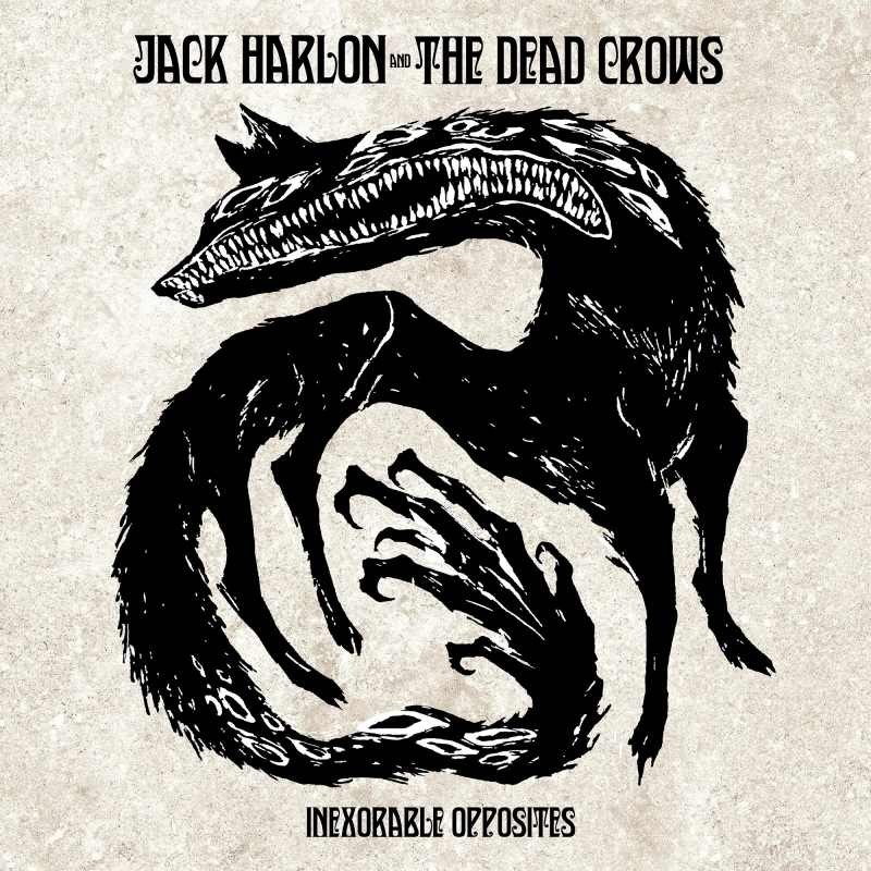 Jack Harlon & The Dead Crows - Inexorable Opposites CD Digisleeve 